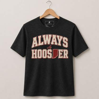 Always a Hoosier Tee
