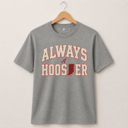 Always a Hoosier Tee