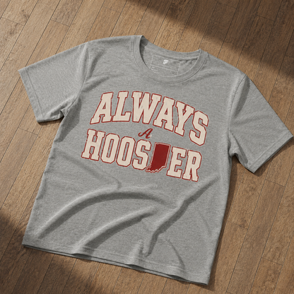 Always a Hoosier Tee